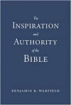 The Inspiration and Authority of the Bible